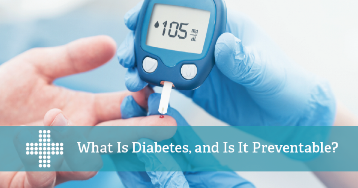 What Is Diabetes, and Is It Preventable? | Patient Plus